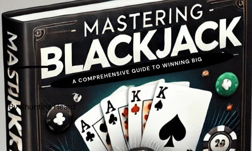 Get your hands onMastering Blackjack: A comprehensive Guide to Winning Big,now!