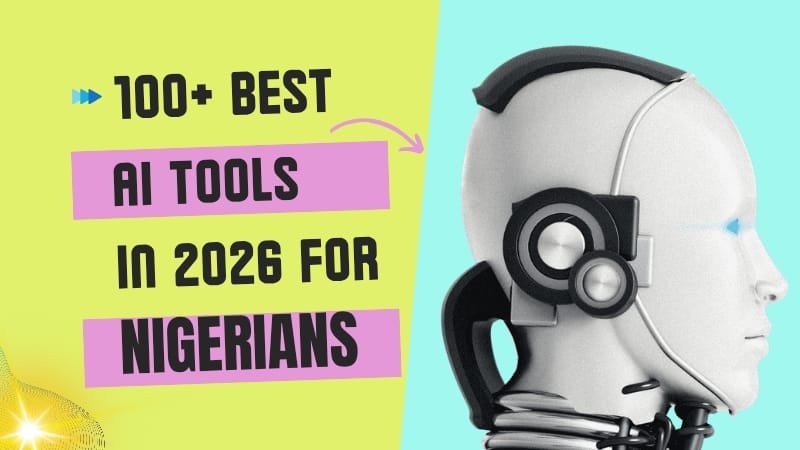 100+ best AI tools in 2026 for Nigerian students, creators and online earners
