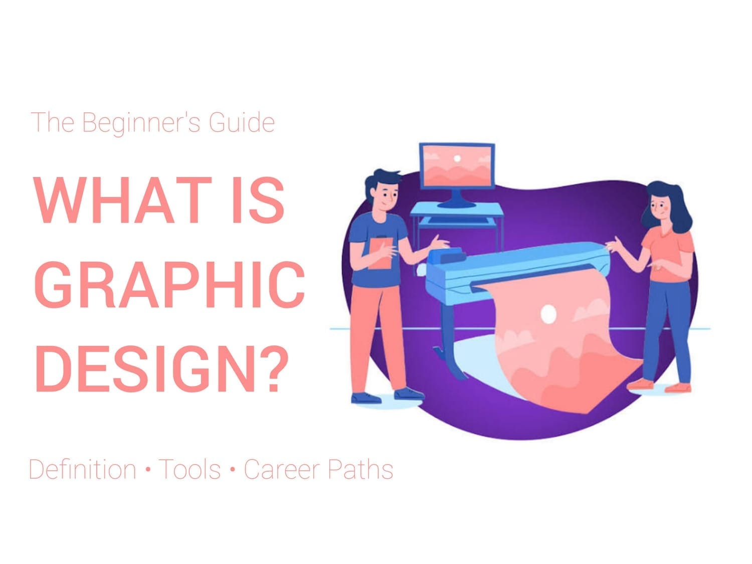 What Is Graphic Design? A Beginner’s Guide to Types, Tools, and Careers