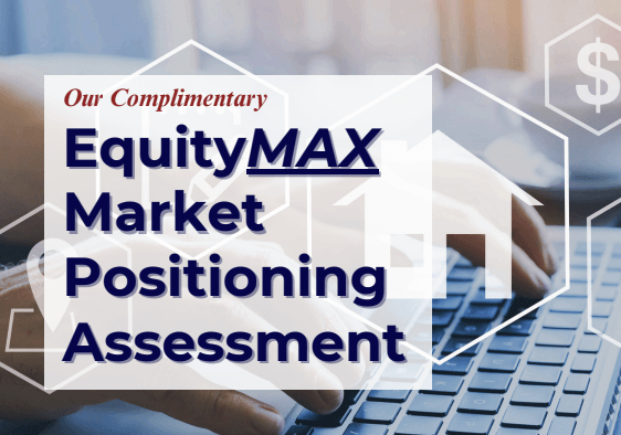 How Sellers Benefit from Our EquityMAX Market Positioning Assessment article image