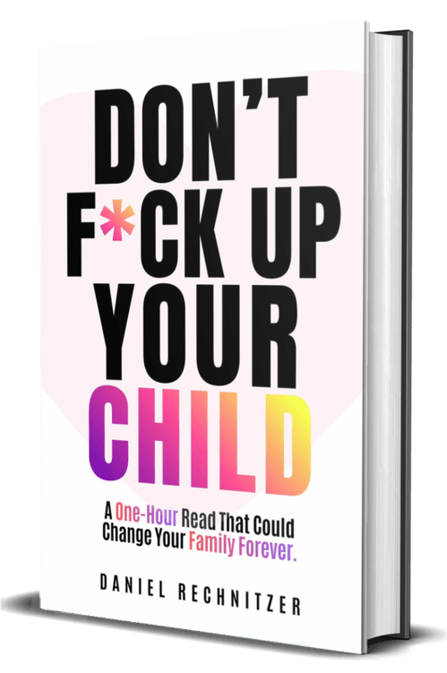 Don't F* Up Your Child by Daniel Rechnitzer