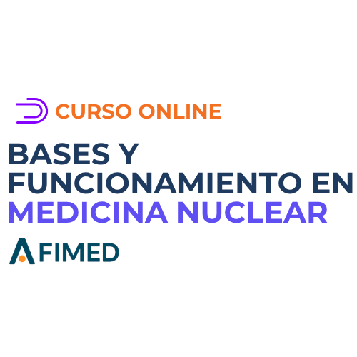 Curso online: Bases y Funcionamiento medicina nuclear