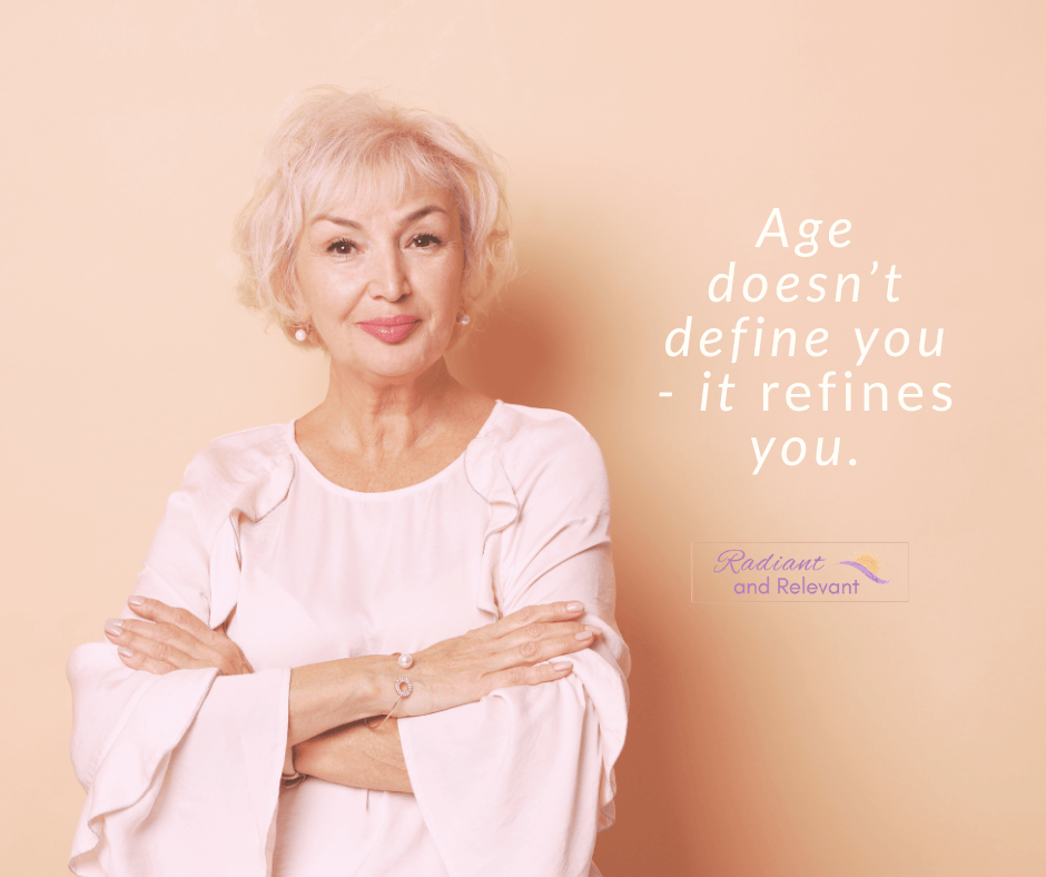attractive mature women with arms folded and a quote age doesn't define you it refines you