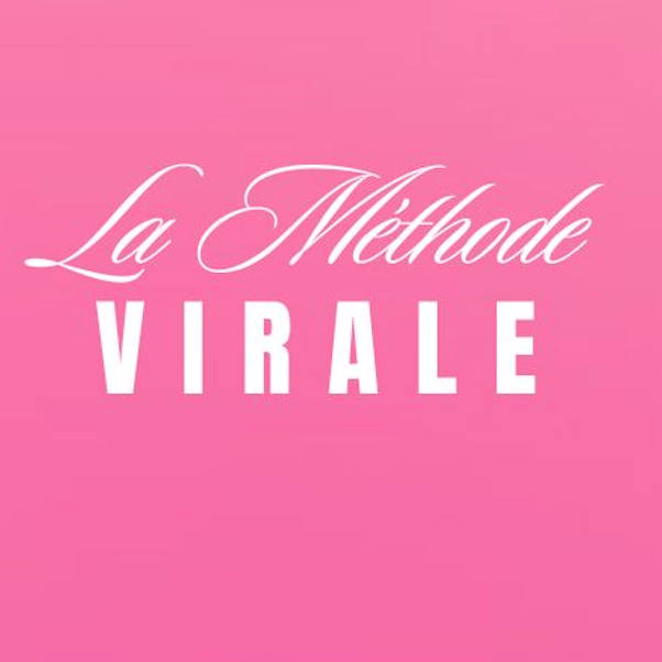  La Méthode Virale !