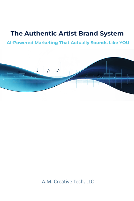 The Authentic Artist Brand System: AI-Powered Marketing That Actually Sounds Like You Book Cover 