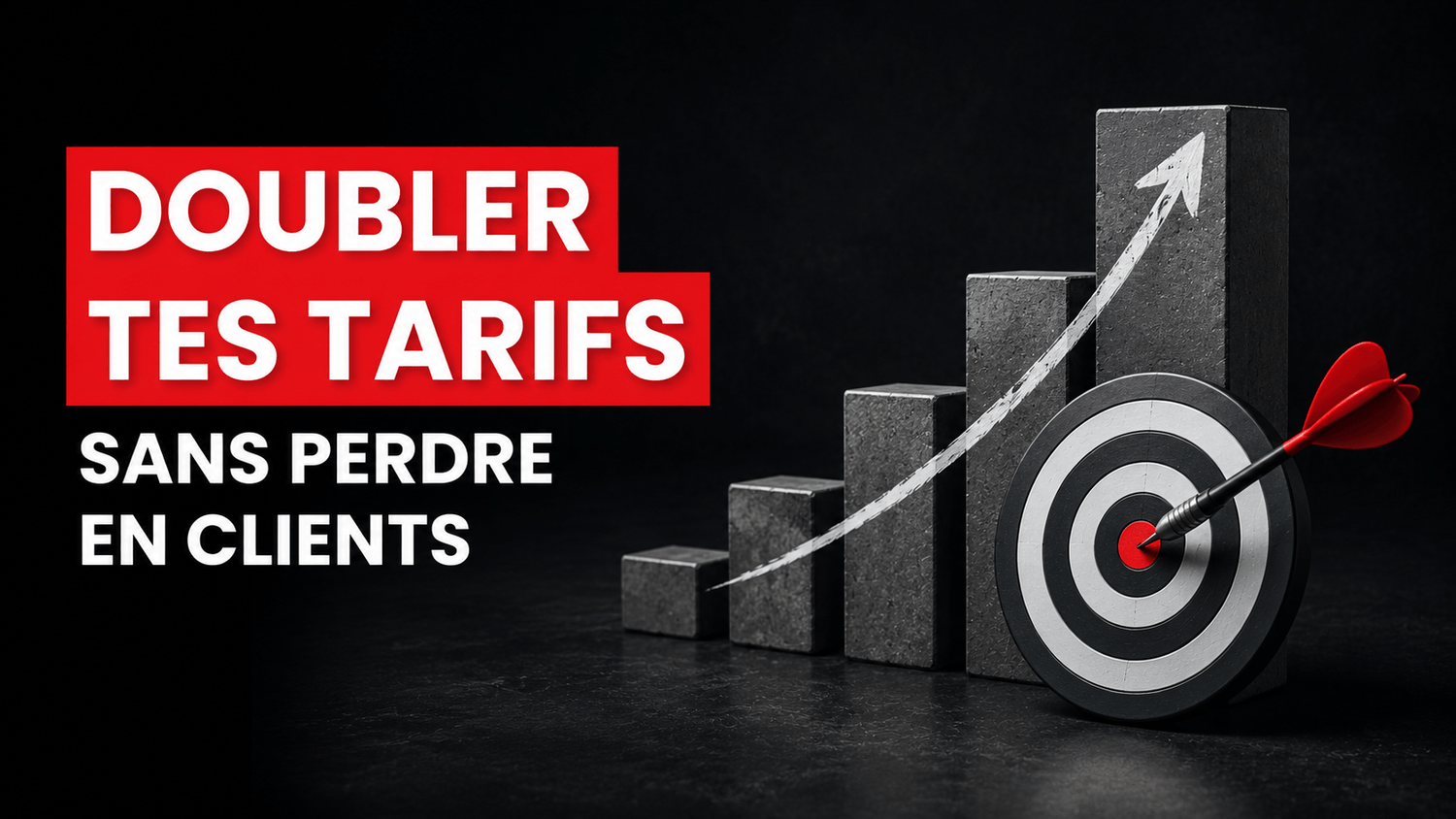 Doubler tes tarifs sans perdre en clients