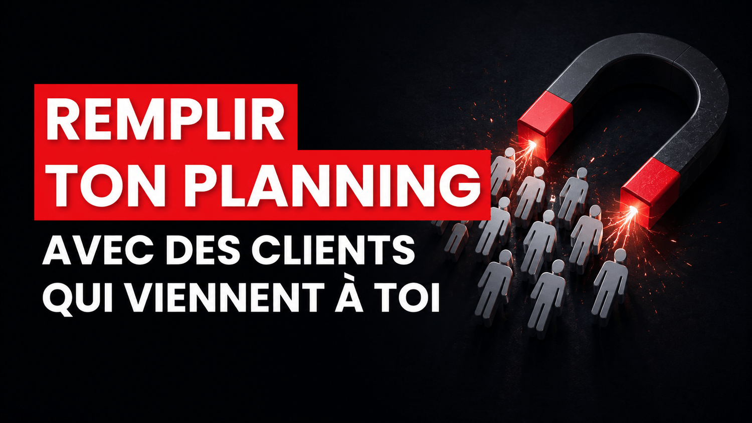 Remplir ton planning avec des clients qui viennent à toi