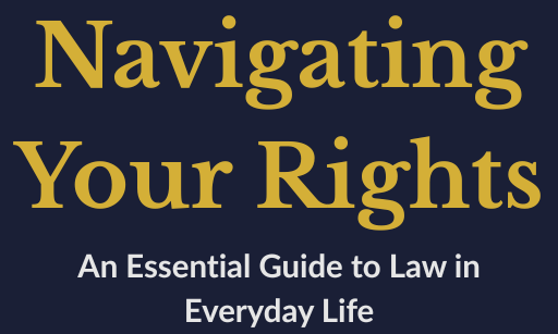 Navigating Your Rights: A Practical Legal Guide for Everyday Life (E-Book)