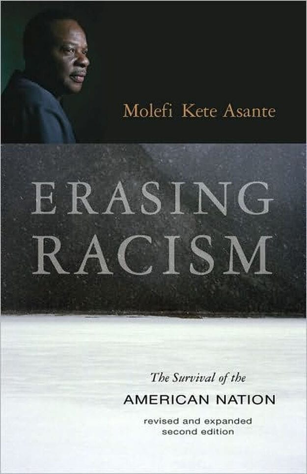 ERASING RACISM BY MOLEFI ASANTE
