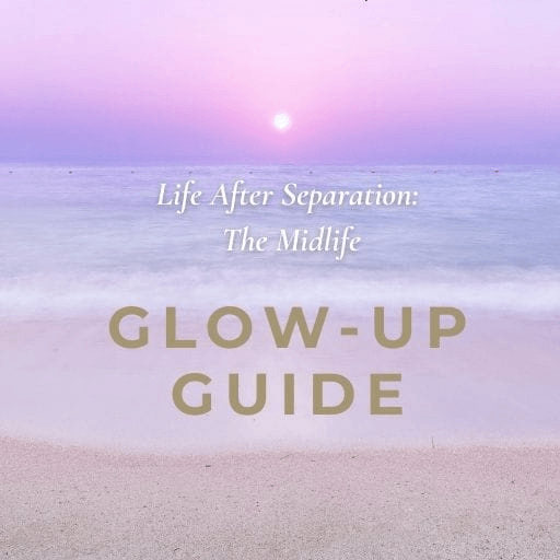 ✨ Life After Separation: The Midlife Glow-Up Guide