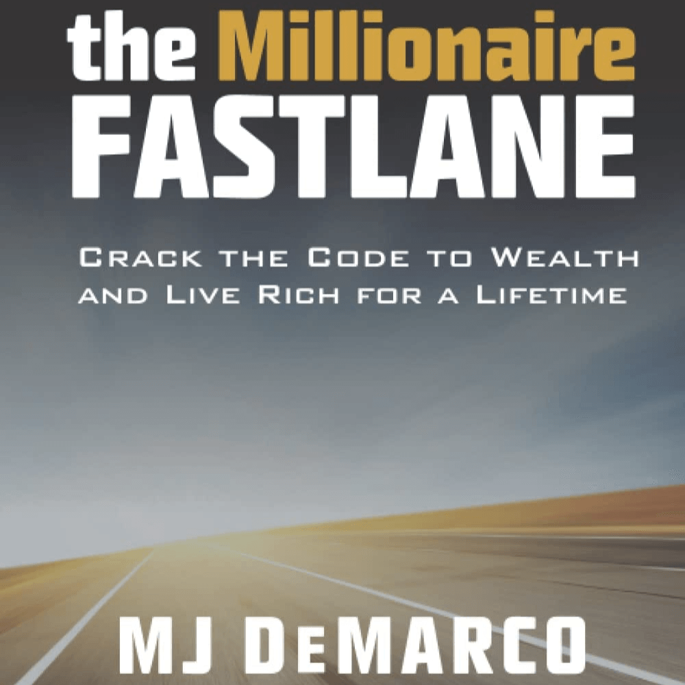 The Millionaire Fastlane by M.J. DeMarco