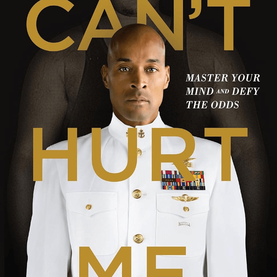 Can’t Hurt Me by David Goggins