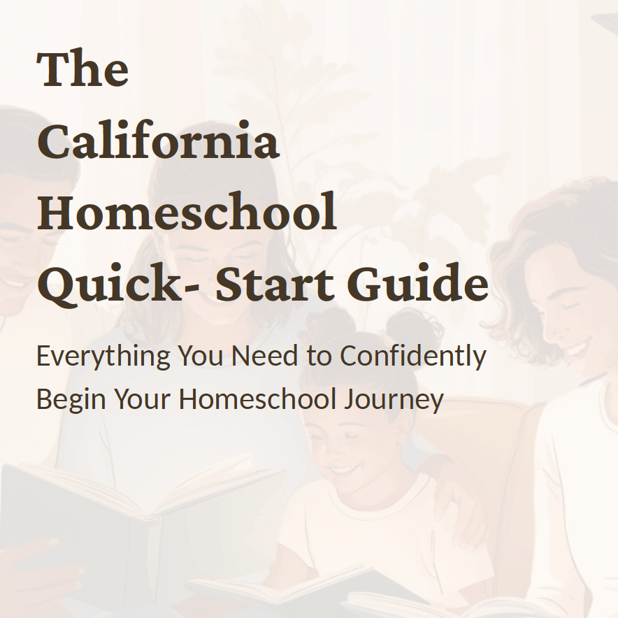 The California Homeschool Quick-Start Guide