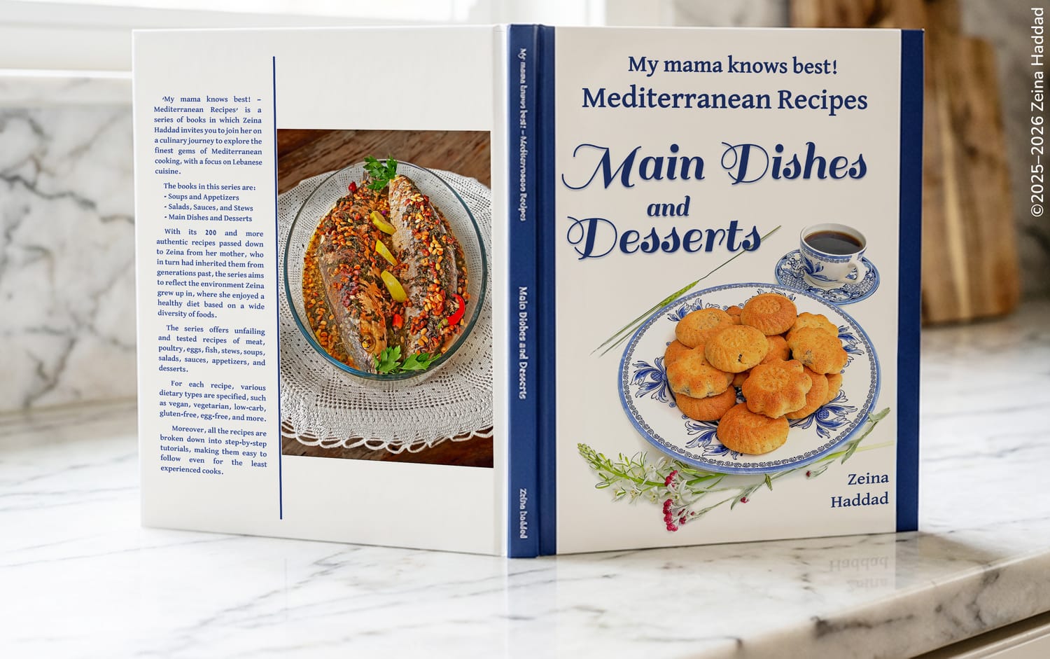 Main Dishes and Desserts cookbook by Zeina Haddad, from the series "My mama knows best! Mediterranean Recipes"