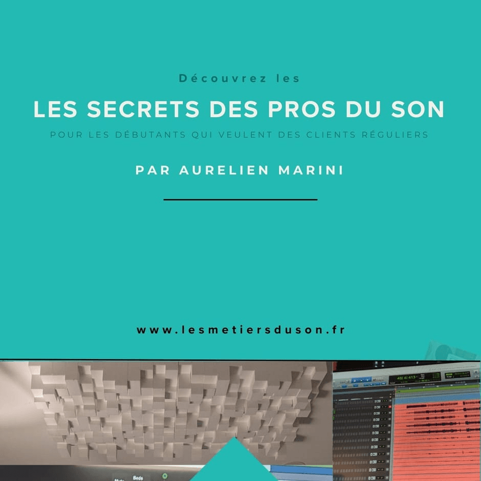 Découvrez les secrets des pros du son (pour les débutants qui veulent des clients réguliers!)