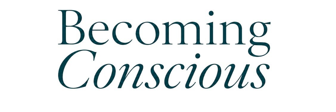 BECOMING  CONSCIOUS