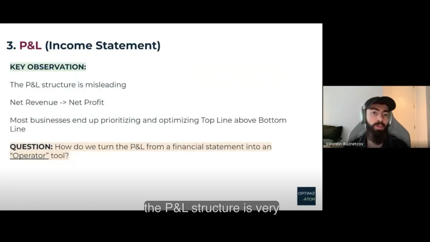 A lesson playing: Valentin Kuznetcov on camera beside a slide headed P&L, Income Statement, with the key observation that the P&L structure is misleading and the question of how to turn it into an operator tool. Captions are on.