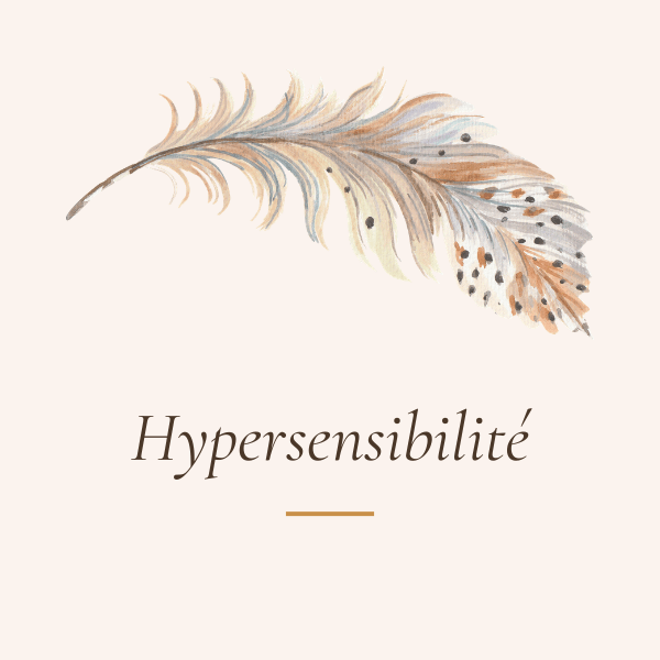 Catégorie Hypersensibilité - articles pour comprendre ta sensibilité
