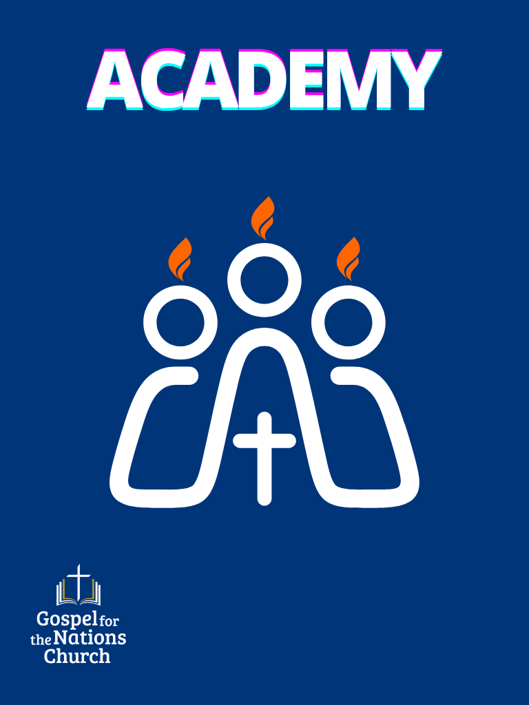 Gospel for the Nations Church (GNC) - Academy Discipleship