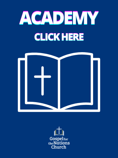 Gospel for the Nations Church (GNC) - Academy New Testament