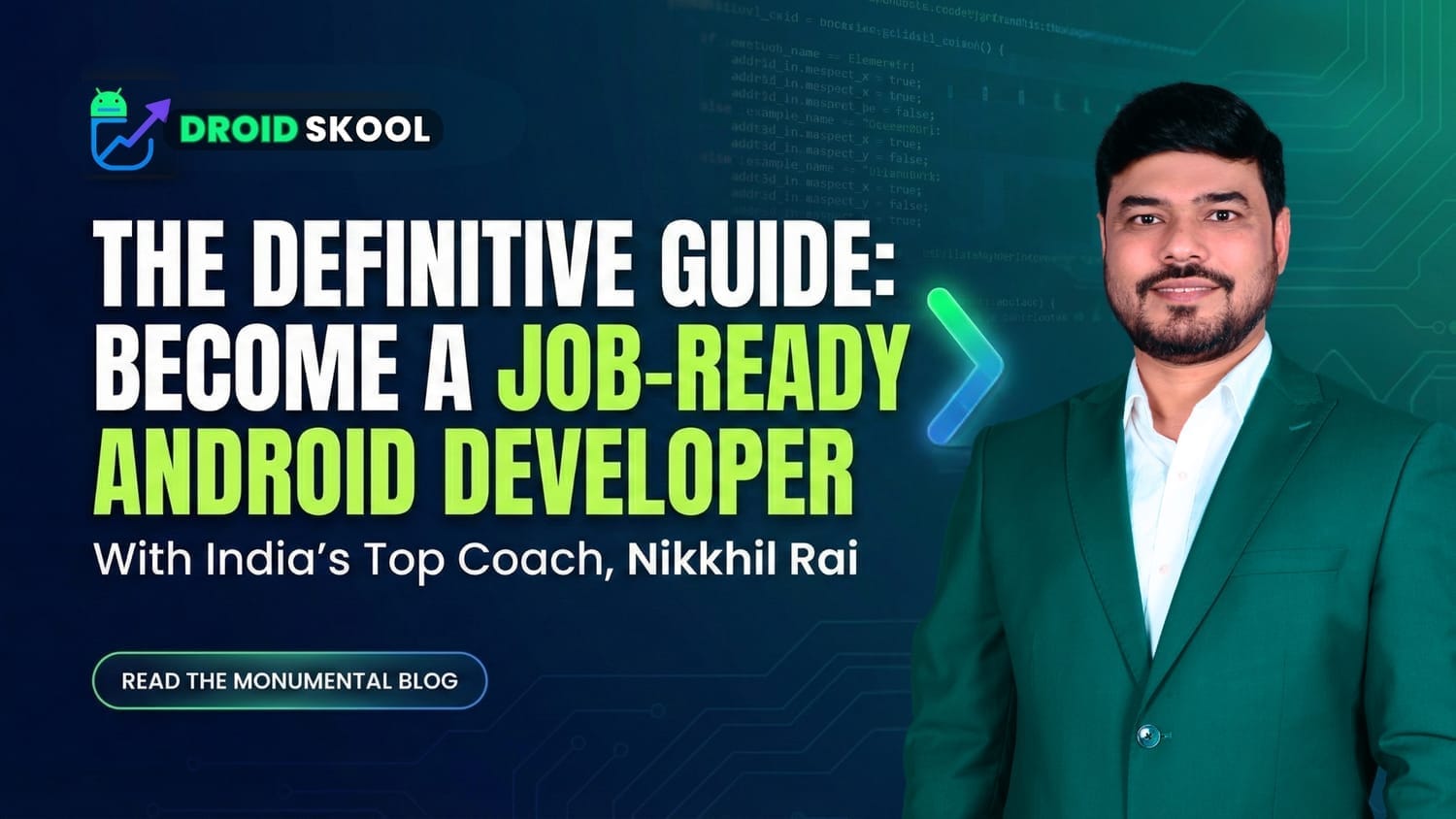 Nikkhil Rai, India's Top Android Developer Coach, featured on the Droid Skool guide to becoming a job-ready professional.