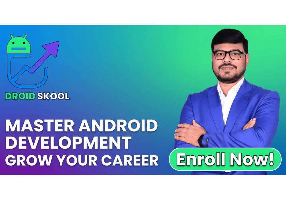 Nikkhil Rai | Droid Skool | Mobile app development course roadmap for becoming a job-ready Android developer