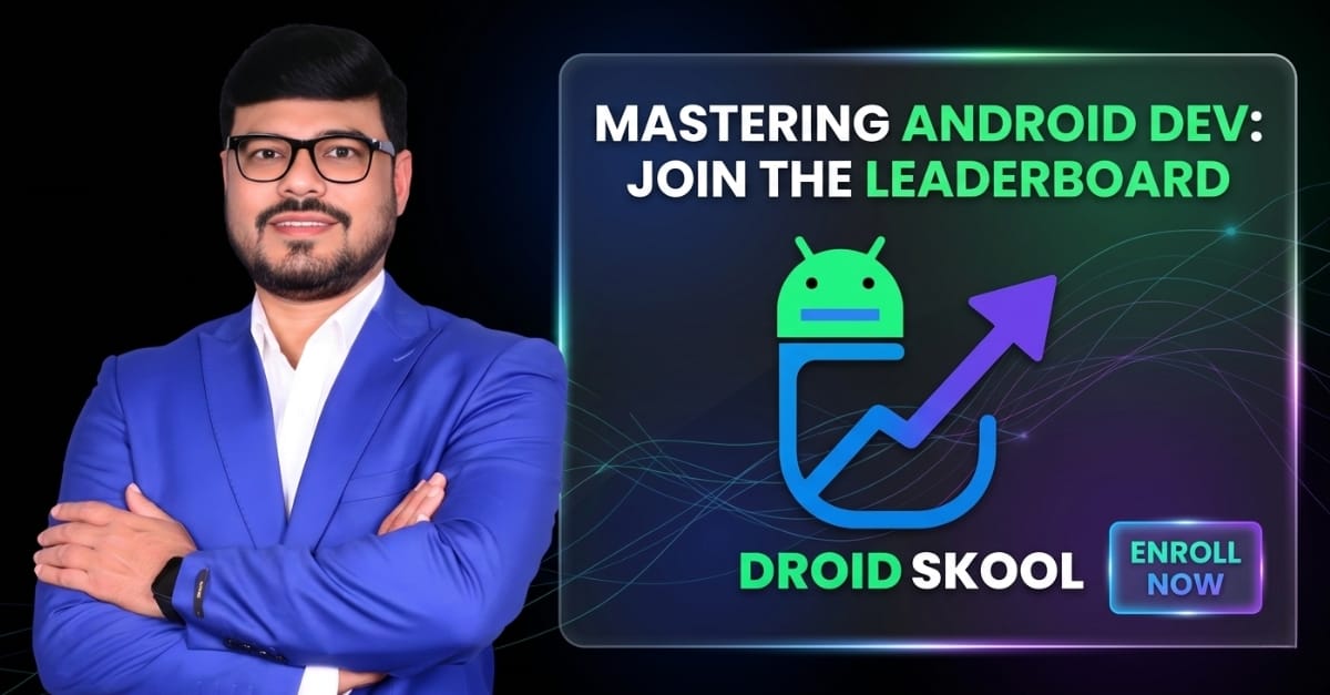 Android training institute near me guide by Nikhil Rai Droid Skool job ready android developer roadmap