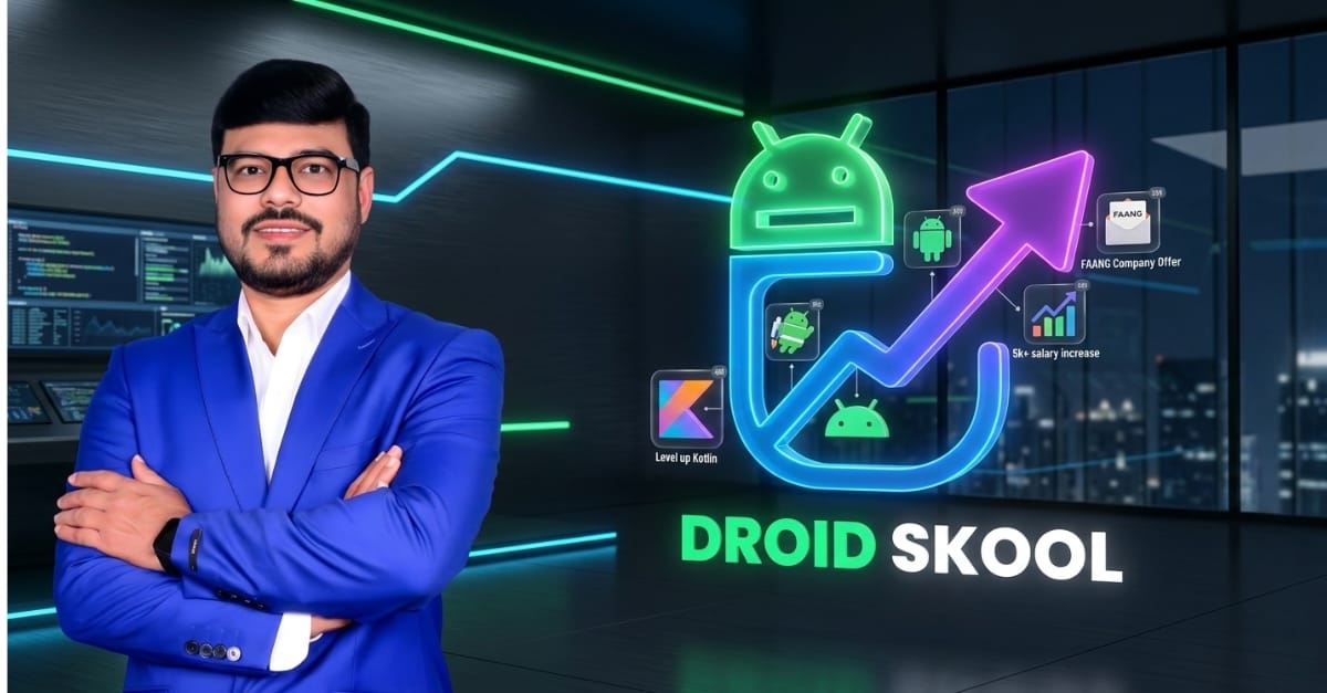 Mobile App Development Course Near Me by Nikkhil Rai | Droid Skool