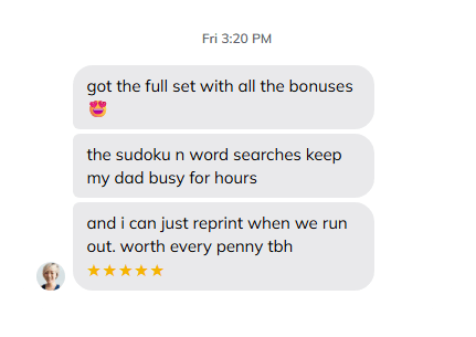 Customer message: the sudoku and word searches keep my dad busy for hours
