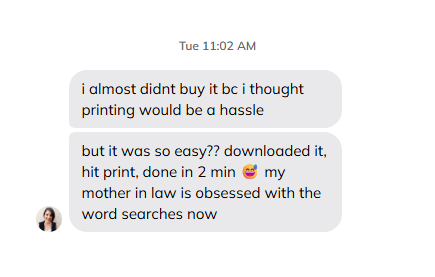 Customer message: I thought printing would be a hassle but it was so easy