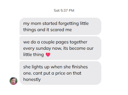 Customer message: we do a couple pages together every Sunday now