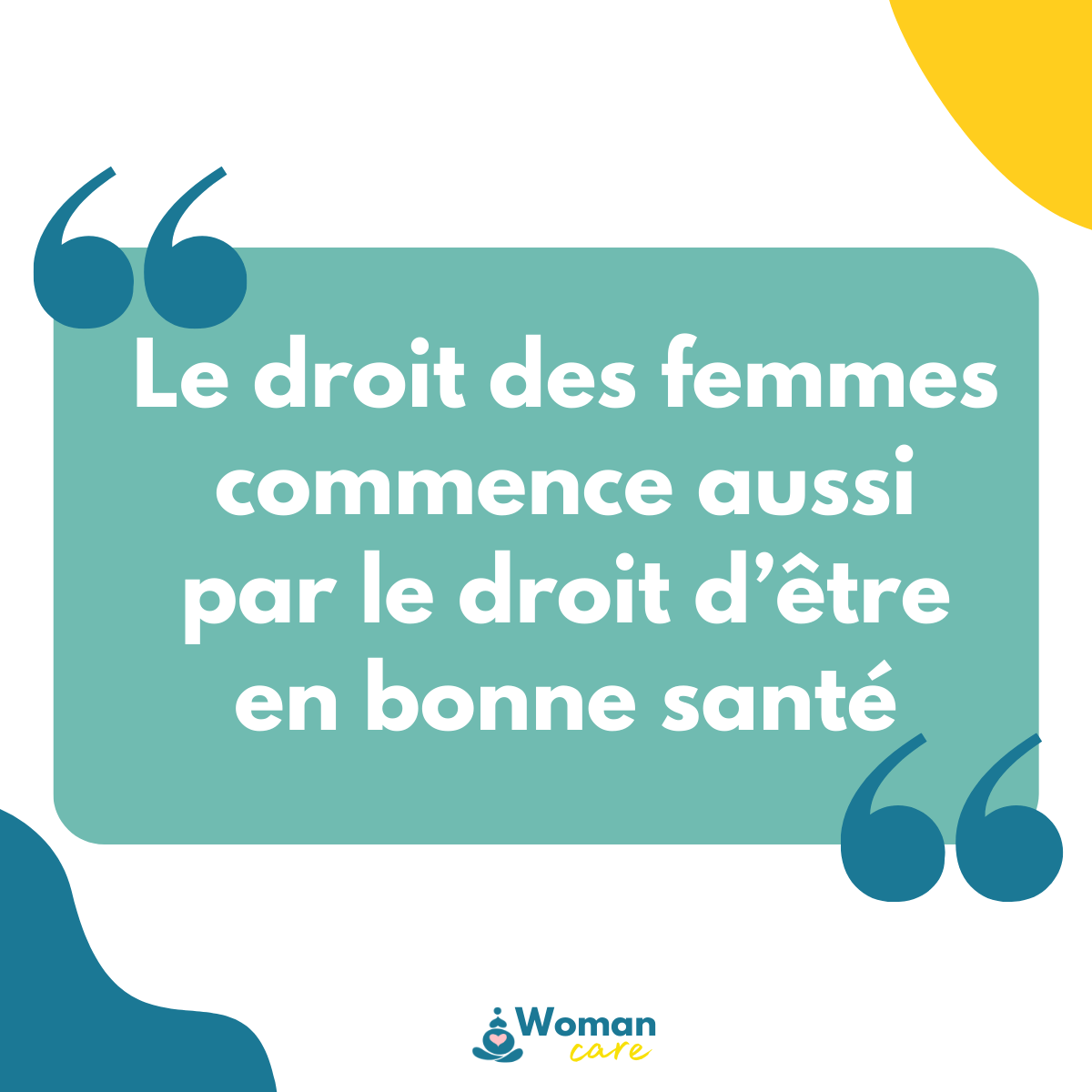 Citation WomanCare : le droit des femmes commence aussi par le droit d’être en bonne santé