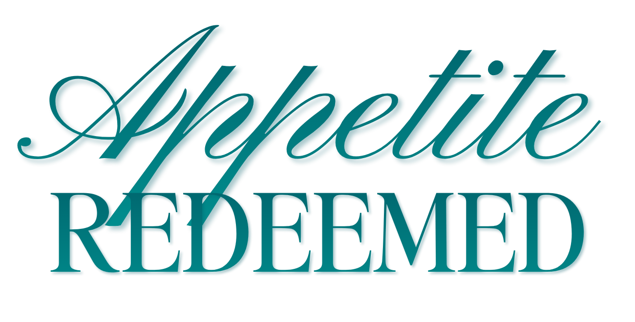 Appetite Redeemed