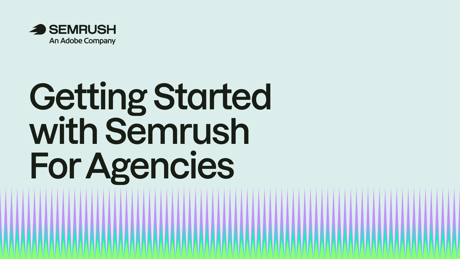 Getting Started with Semrush for Agencies Course