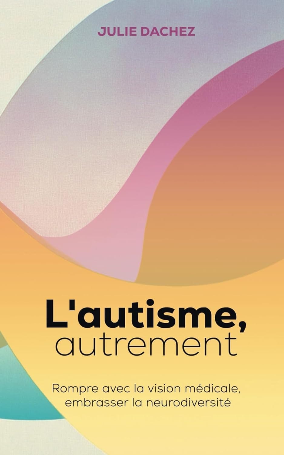 livre l'autisme autrement julie dachez