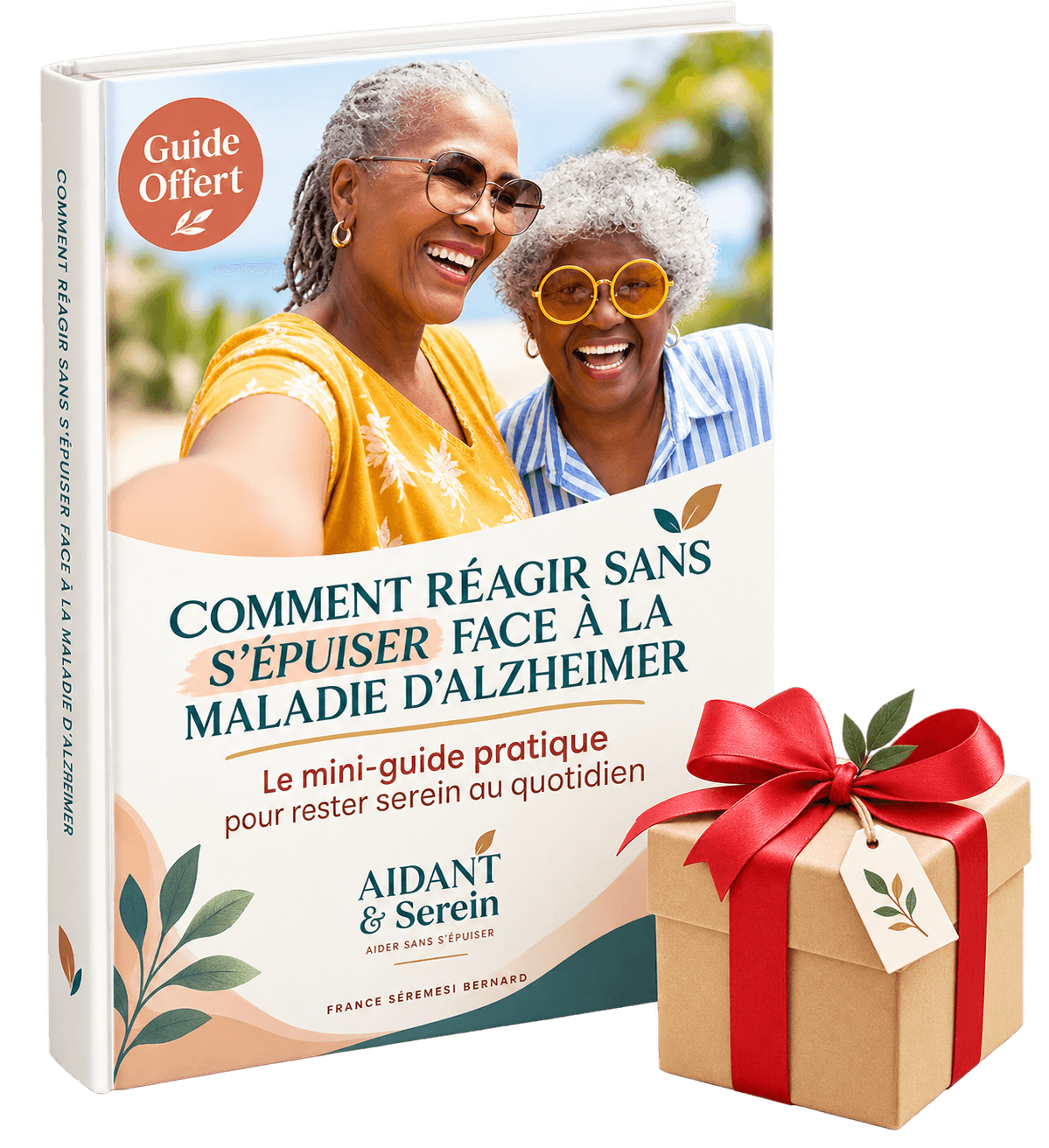 Guide offert Aidant & Serein : Comment réagir sans s'épuiser face à la maladie d'Alzheimer