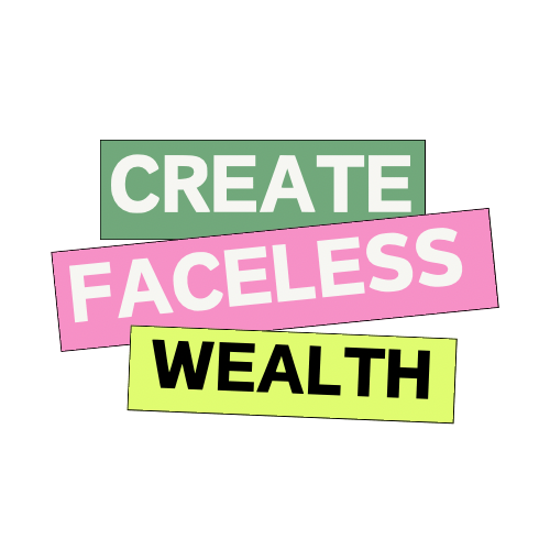 Create Faceless Wealth