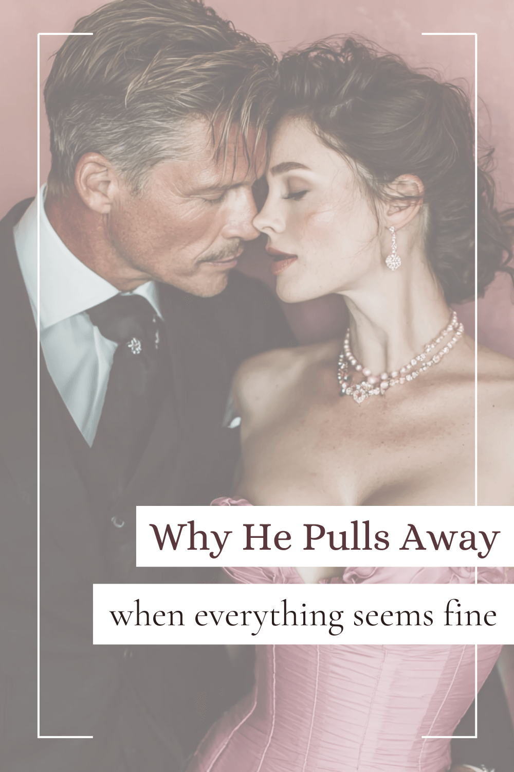 Why He Pulls Away When Everything Seems Fine (And What You Can Do About It)