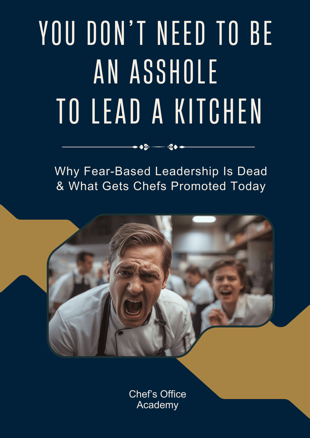 You Don't Need to Be an Asshole to Lead a Kitchen