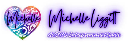 Michelle Liggitt | AuDHD Entrepreneurial Guide
