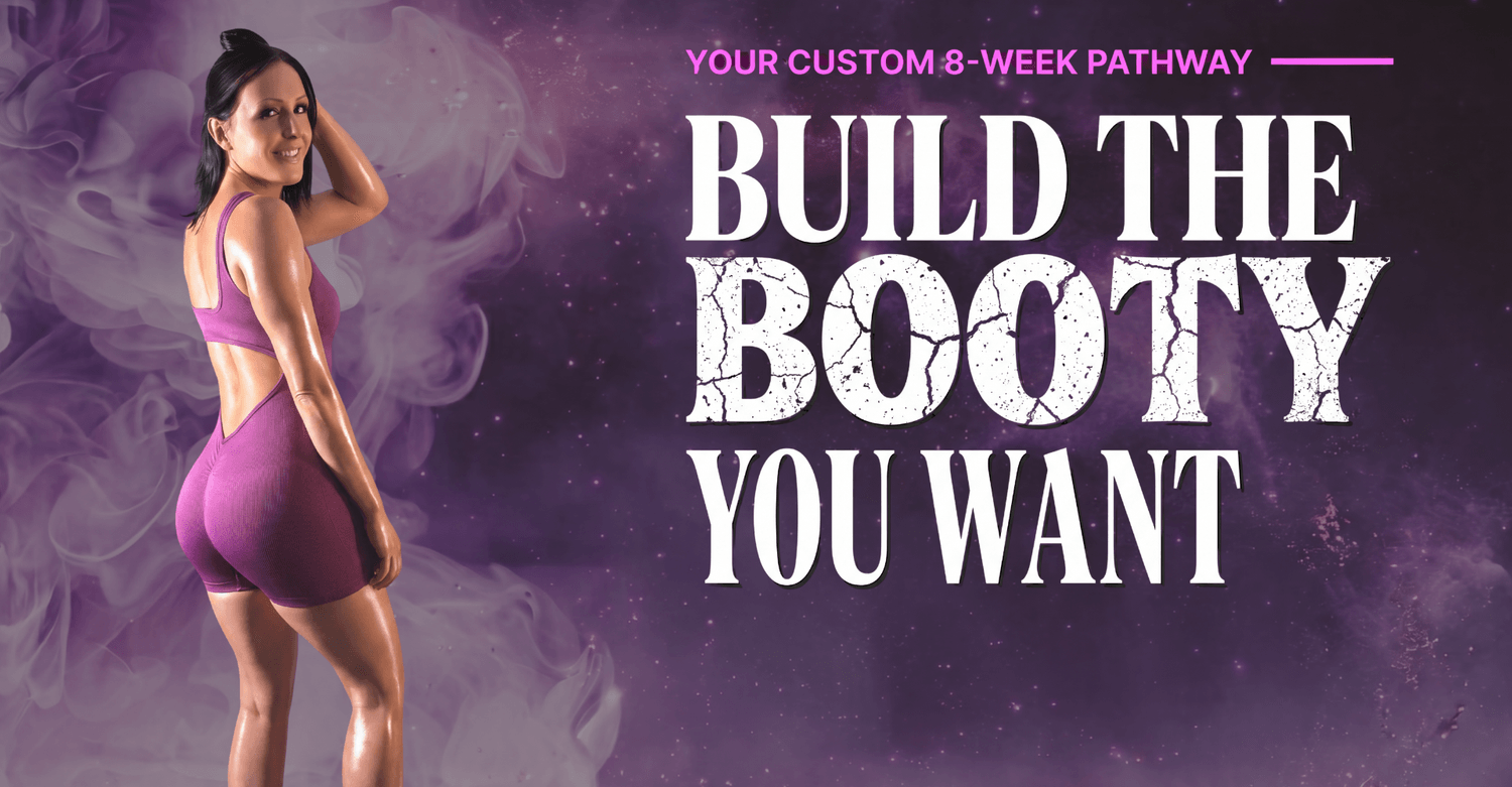Build the booty you want