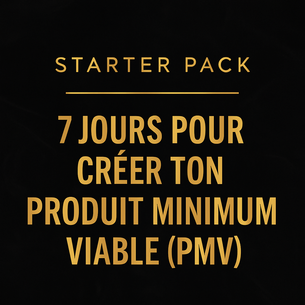 7 Jours pour Créer ton Produit Minimum Viable (PMV)
