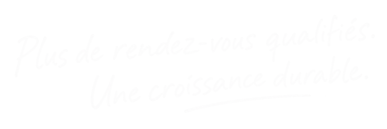 Plus de rendez-vous qualifiés. Une croissance durable.