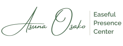 Easeful Presence Center | Asuna Osako