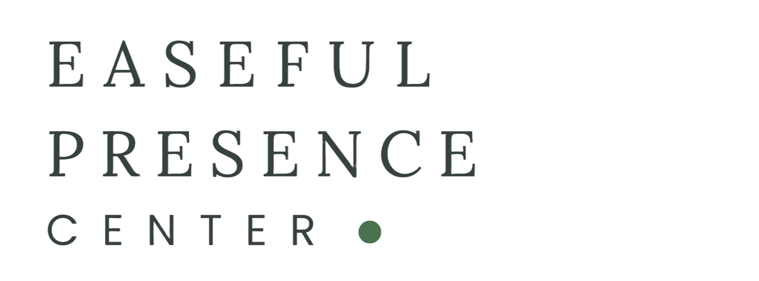 Easeful Presence Center