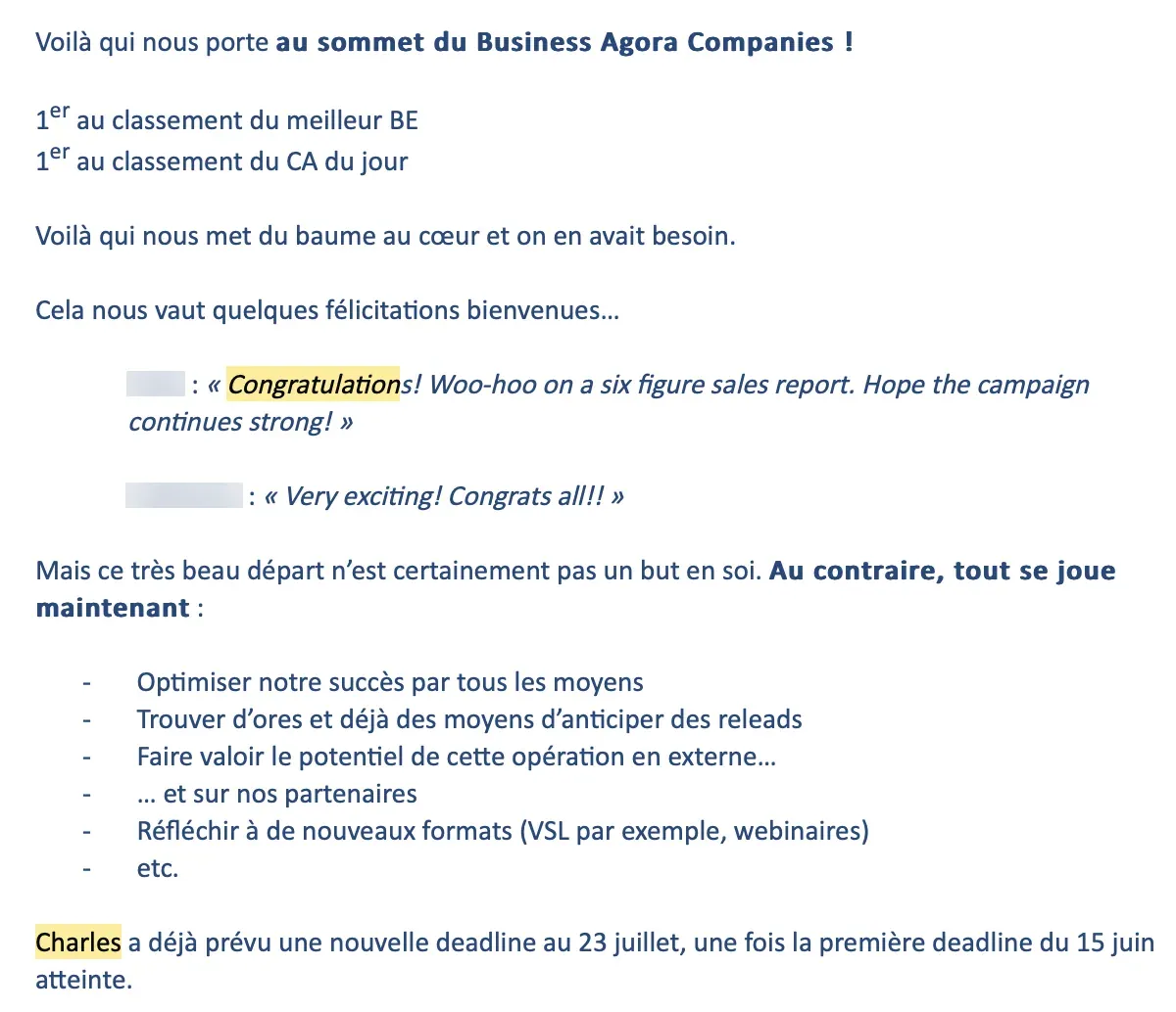 Extrait de mail interne : « Voilà qui nous porte au sommet du Business Agora Companies ! 1er au classement du meilleur BE, 1er au classement du CA du jour »
