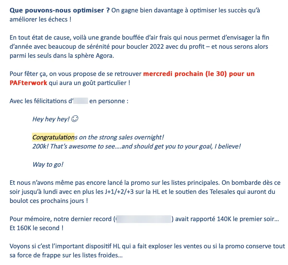 Extrait de mail interne : « Congratulations on the strong sales overnight! 200k! »