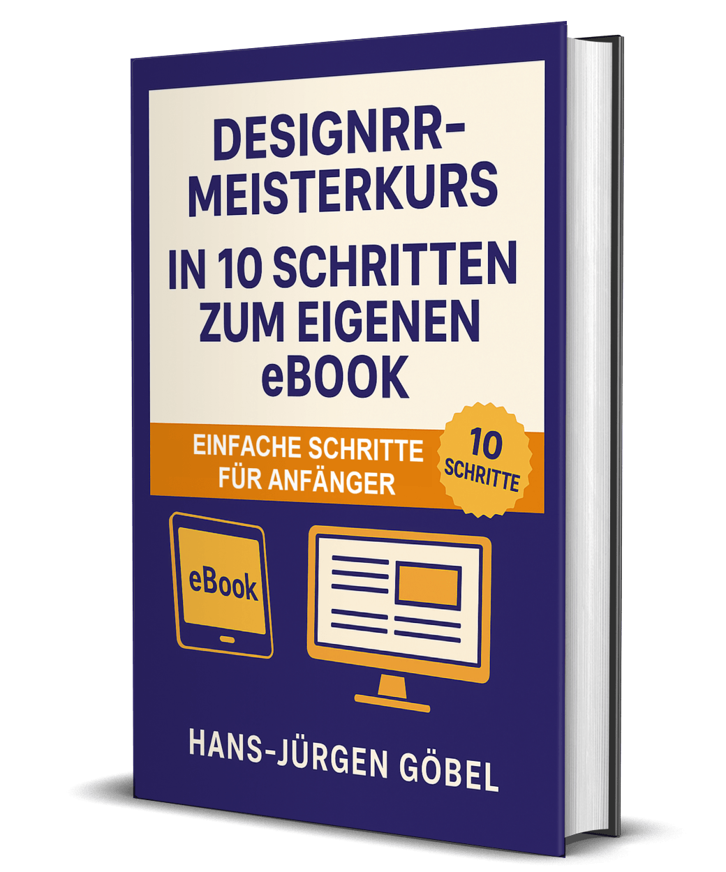 Buchvober Designrr-Meisterkurs - In 10 Schritten zum eigenen eBook - Schritte Einfache Schritte für Anfänger - Autor  Hans-Jürgen Göbel