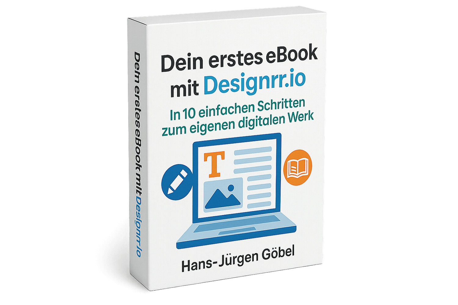 Eine weißen Buchcover Box mit dem Titel „Dein erstes eBook mit Designrr.io – In 10 einfachen Schritten zum eigenen digitalen Werk“ von Hans-Jürgen Göbel. Auf dem Cover ist eine Illustration eines Laptops mit Text-, Bild- und Buchsymbolen in Blau und Orange abgebildet.