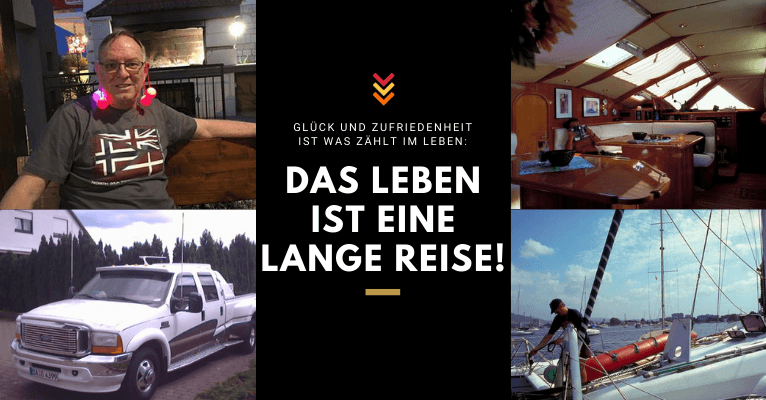 Glück und Zufriedenheit im Leben: Collage mit ächelnden Autor Hans-Jürgen Göbel, einem weißen Pickup-Truck, einer luxuriösen Yacht mit Innenraum und Segelbooten am Wasser. Text-Overlay: ‚Das Leben ist eine lange Reise! Glück und Zufriedenheit ist was zählt im Leben.